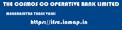 THE COSMOS CO OPERATIVE BANK LIMITED  MAHARASHTRA THANE VASAI   ifsc code